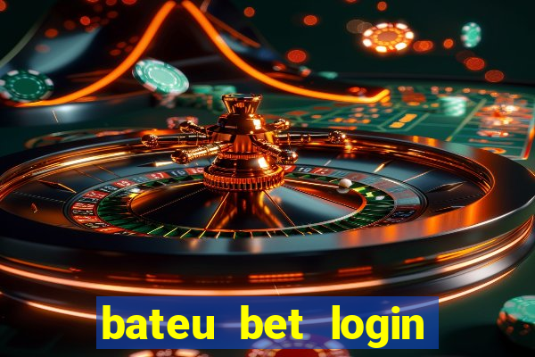 bateu bet login entrar na minha conta